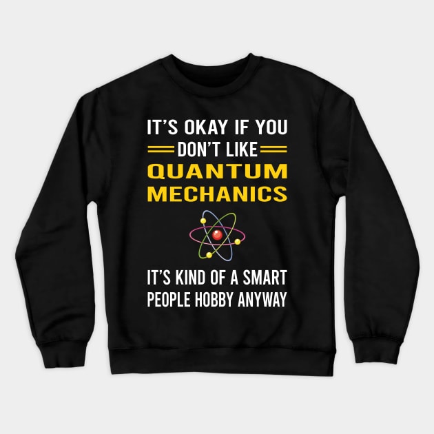 Smart People Hobby Quantum Mechanics Crewneck Sweatshirt by Good Day